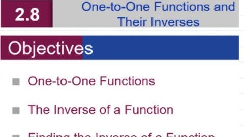 Math 002, section 2.8 (One-to-one Functions and Their Inverses)