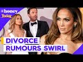 Jennifer Lopez and Ben Affleck divorce rumours swirl | 9Honey