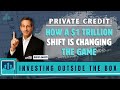 Private Credit: How a $1 Trillion Shift is Changing the Game