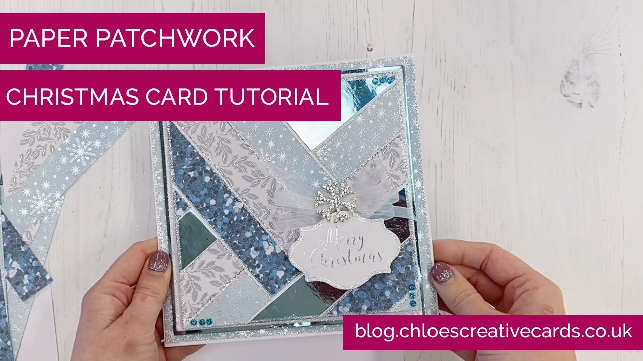 Patchwork Card Making Tutorial How to Make a Paper Patchwork Christmas Card | Chloes Creative Cards ...