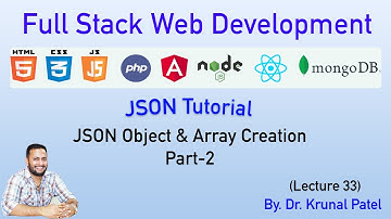 Full Stack Web Development- Lecture 33- JSON Tutorial- JSON Object & Array creation with Example