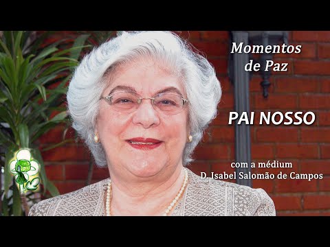 PAI NOSSO -- com a médium Isabel Salomão de Campos