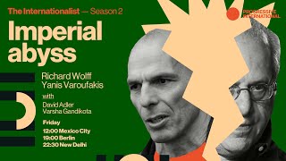 Imperial Abyss (with Yanis Varoufakis and Richard Wolff) | The Internationalist