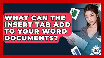 What Can The Insert Tab Add To Your Word Documents? - Docs and Sheets Pro