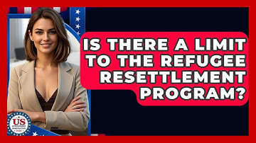 Is There A Limit To The Refugee Resettlement Program? - US Citizenship Immigration Guide