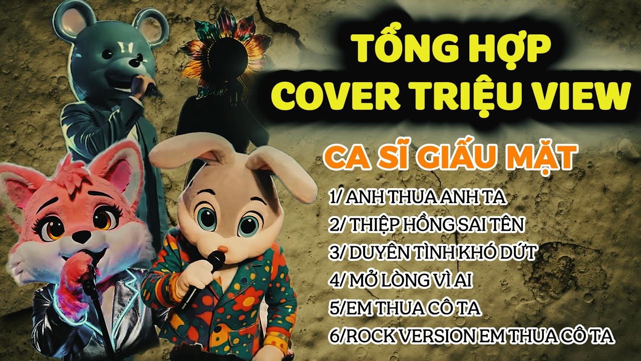 TỔNG HỢP COVER TRIỆU VIEW - CA SĨ GIẤU MẶT | ANH THUA ANH TA , EM THUA CÔ TA , THIỆP HỒNG SAI TÊN...