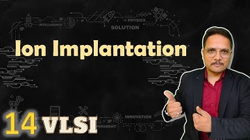 Ion Implantation and its advantages over diffusion process in VLSI by Engineering Funda
