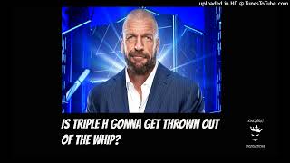Is TKO gonna throw Triple H out the whip?