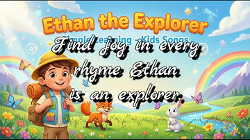 🎵 Ethan the Explorer - Simple Learning - Kids Songs (Official Lyric Video) | Kids Music & Nursery Rh
