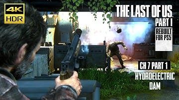 THE LAST OF US PART 1 PS5 REMAKE WALKTHROUGH | CH 7 PART 1-HYDROELECTRIC DAM |4K60 HDR|GAMERS DIGEST