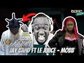 JAY BAHD FT LE JUIICE MOBB REACTION mp3