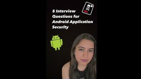 5 interview questions for Android Security