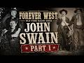 John Swain PART 1 | The Forever West Old-Time Radio Hour w/ Doss Boot