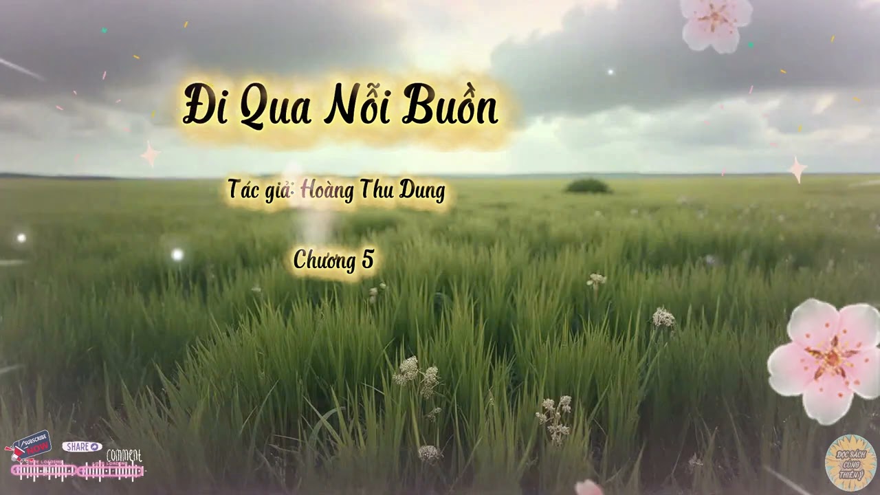 Truyện Đi Qua Nỗi Buồn | Chương 5 | Tác giả: Hoàng Thu Dung