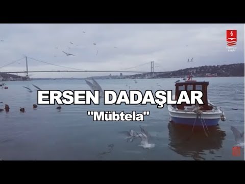 ERSEN DADAŞLAR "MÜBTELA"
