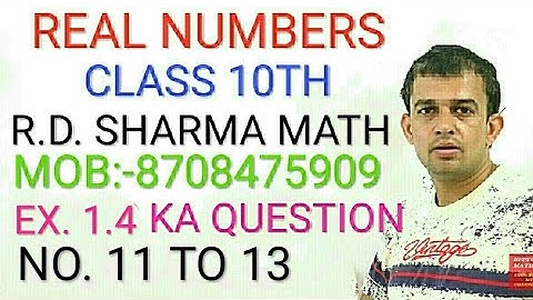 Real Numbers Ex.1.4 Class 10th RD Sharma Math Question 11 to 13 By Bittu Math Julana