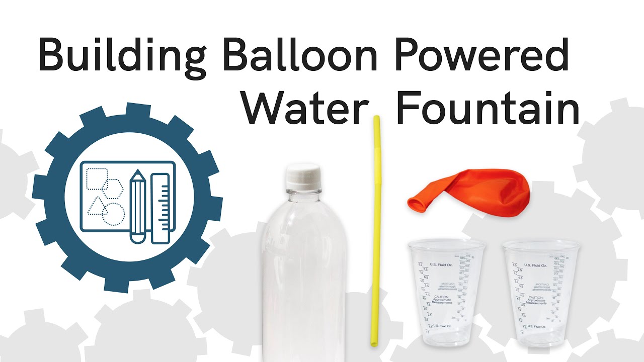 Kit Preparation | Balloon Powered Water Fountain