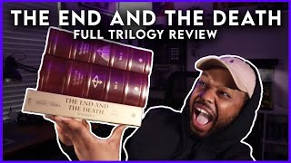 The End and the Death | FULL TRILOGY REVIEW