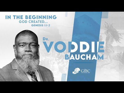 In the Beginning, God Created...   l   Voddie Baucham
