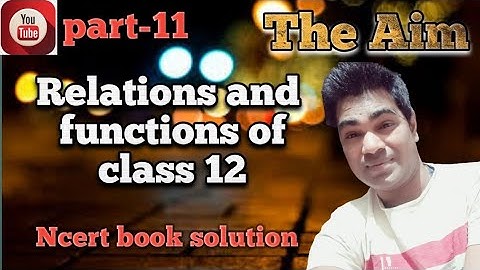 #RelationsAndFuncrion #class12 #AbhayAnand #TheAim #NcertBookSolution
