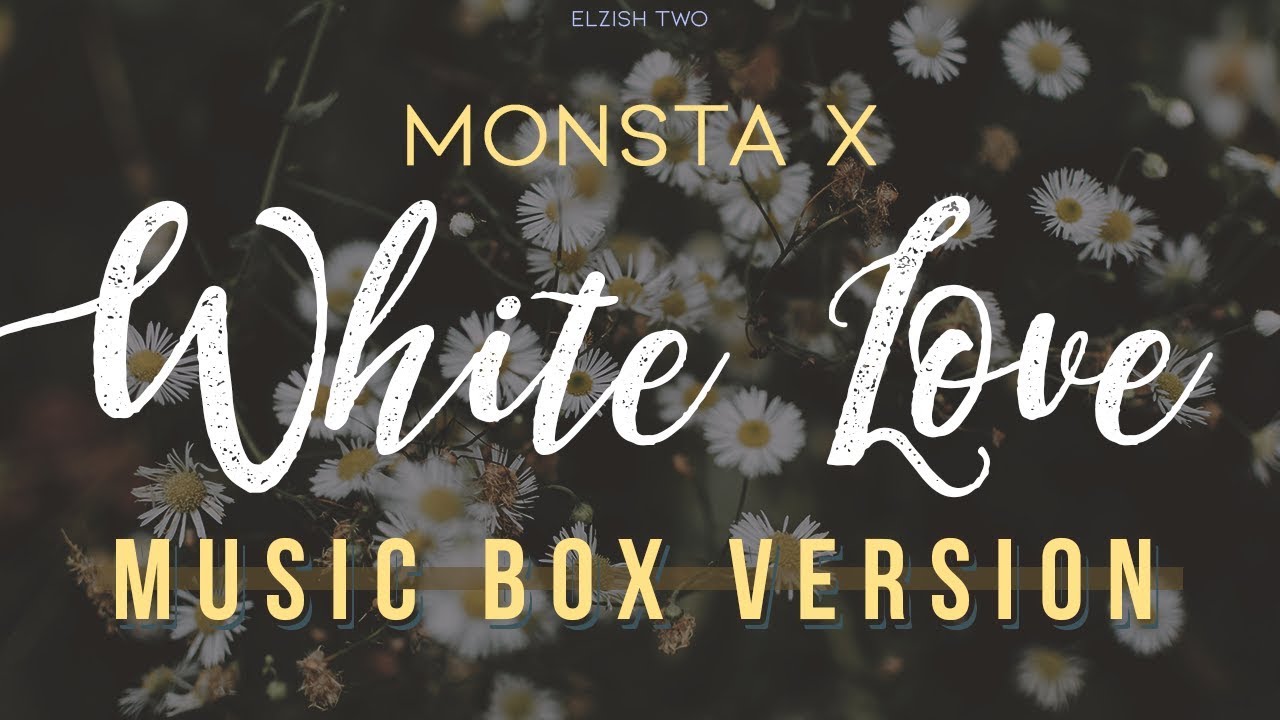 MONSTA X White Love Music Box/Lullaby Version YouTube