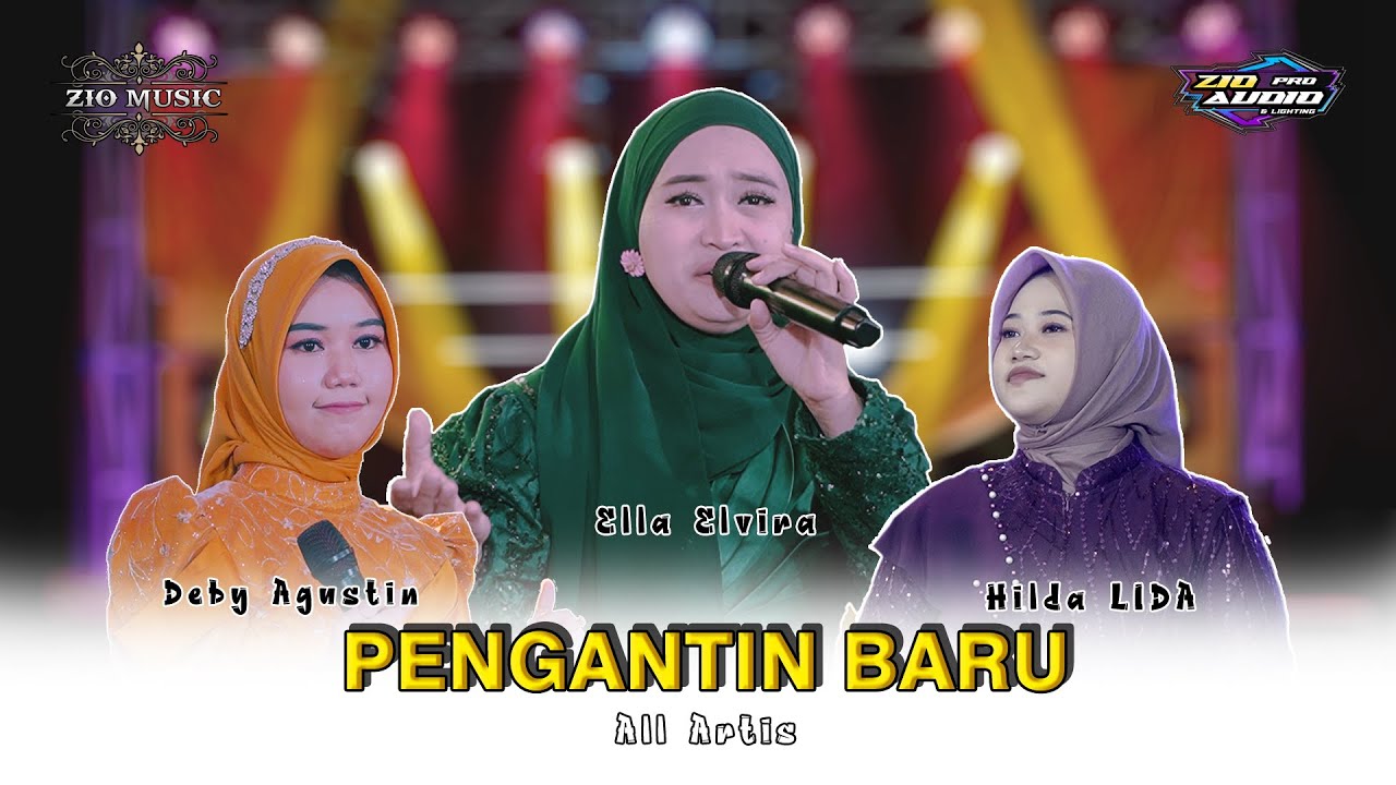 PENGANTIN BARU - ELLA ELVIRA ,HILDA LIDA , DEBY AGUSTIN - ZIO MUSIC LIVE Bolo Ujungpangkah Gresik
