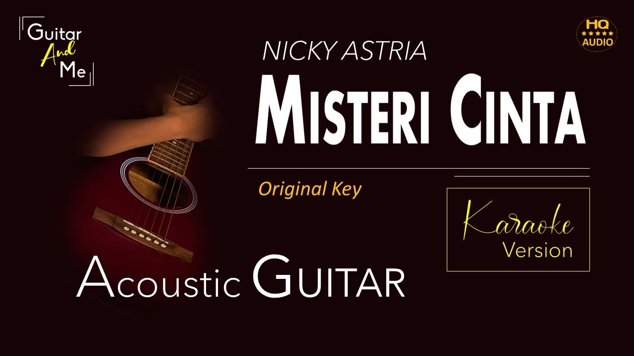 NICKY ASTRIA - MISTERI CINTA - ACOUSTIC GUITAR MINUS ONE + LIRIK (KARAOKE) - HQ AUDIO