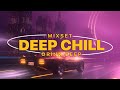 Deep chill 2023  mixset deep house nghe trn xe  nhc tr house lak remix trending tiktok 2023