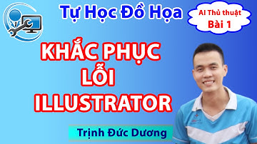 Lỗi không mở được file Illustrator có sẵn | can