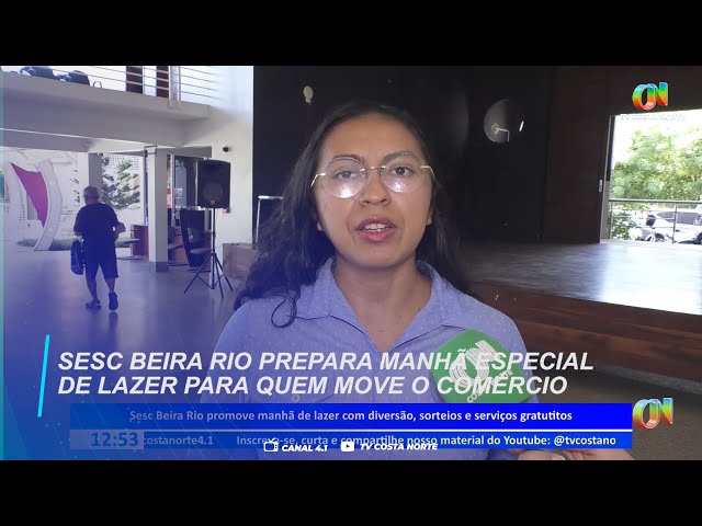 Sesc Beira Rio prepara manhã especial de lazer para quem move o comércio