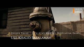Konsep Rezeki : Cara Allah Memberi Makhluknya Rezeki - Ust. Khalid Basalamah