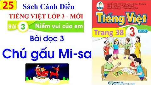 Tiếng Việt lớp 3 sách Cánh Diều| Bài đọc 3 Chú gấu Mi-sa |Bài 3 Niềm vui của em|Cô Thu| #25