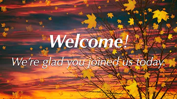 Welcome! We're glad you joined us today.