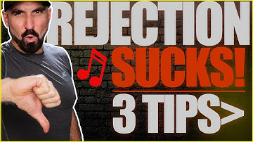 Rejection Advice for Music Artists |3 Positive Tips