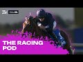 THE RACING POD: Reminiscing over the Epsom Derby | Picks and winners for the weekend