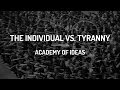 The Individual vs. Tyranny