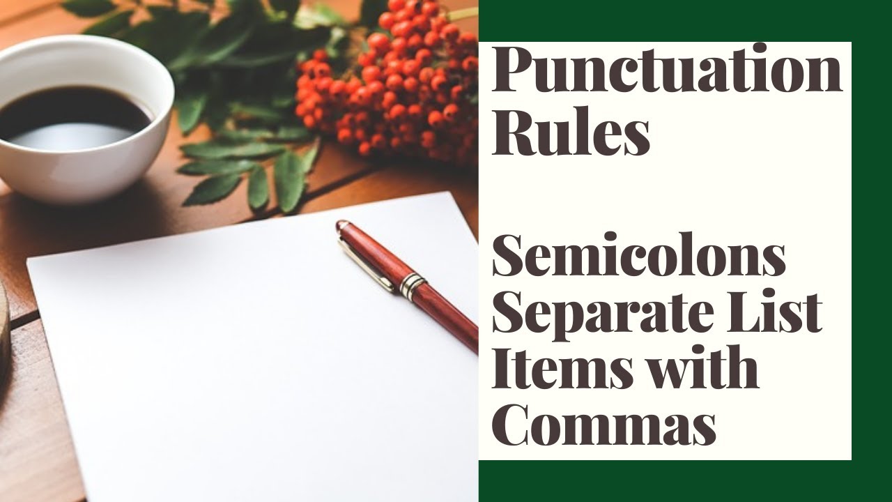 Semicolons Separate List Items With Commas