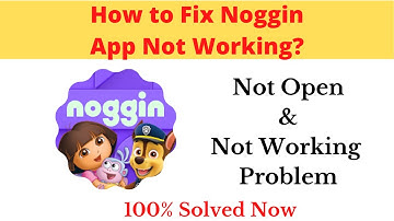 How to Fix Noggin App Not Working Problem Android & Ios - Not Open Problem Solved | AllTechapple