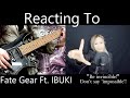 Reacting To - Fate Gear Ft. IBUKI "Be Invincible"