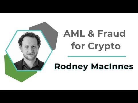 AML U0026 Fraud For Crypto | Rodney MacInnes