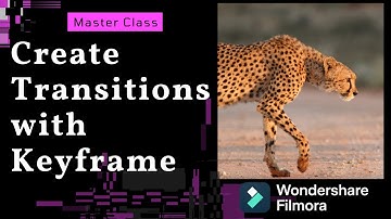 Create Transitions with Keyframe【Filmora Master Class】