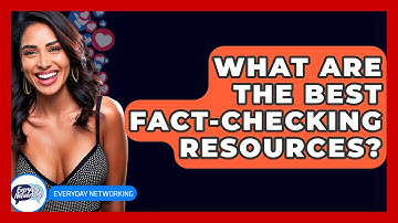 What Are The Best Fact-checking Resources? - Everyday-Networking