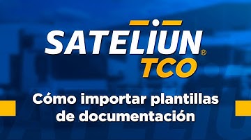 Cómo importar plantillas de documentación en SATELIUN TCO