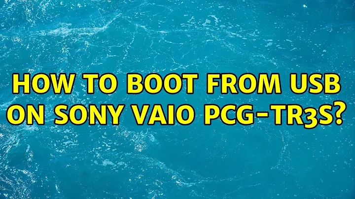 How to boot from USB on Sony Vaio PCG-TR3S? (2 Solutions!!)