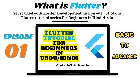 What is Flutter? | Flutter tutorial for beginners in Urdu/Hindi Episode: 01 | Flutter course in Urdu