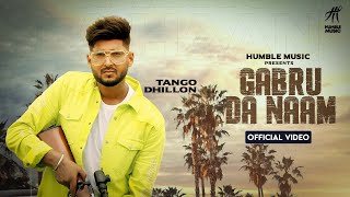 Gabru Da Naam Full Video Tango Dhillon Humble Music Punjabi Songs 2021
