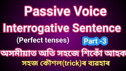Voice Change in Assamese/Easiest way to convert Active Voice to Passive voice-Interrogative sentence