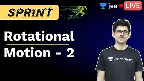 JEE Mains: Rotational Motion | JEE Live Sprint | Unacademy JEE | IIT JEE Physics | Namo Sir