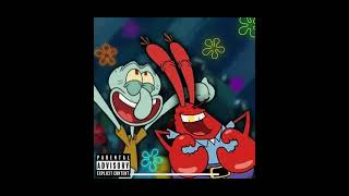 MR.KRABS X SQUIDWARD - KRUSTY KREW (Slowed)