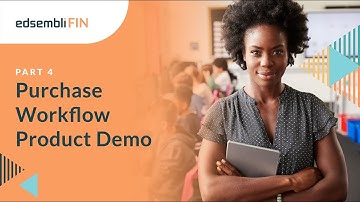 Edsembli FIN - Purchase Workflow Product Demo - Part 4